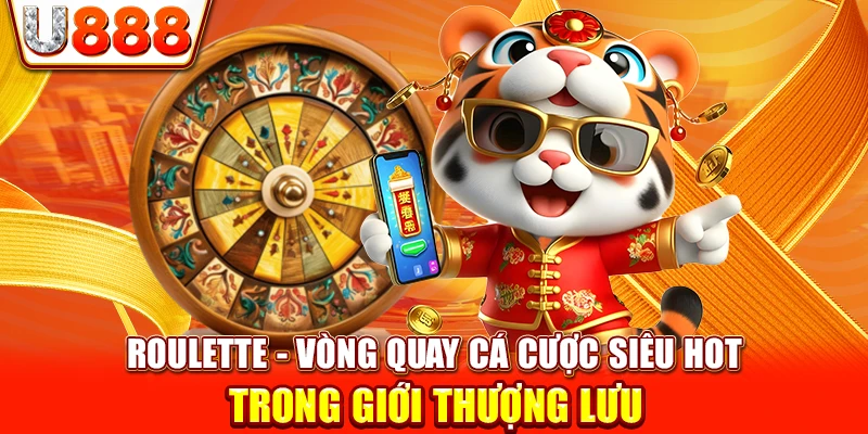 Roulette - Vòng quay cá cược siêu hot trong giới thượng lưu