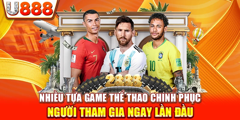 Nhiều tựa game thể thao chinh phục người tham gia ngay lần đầu