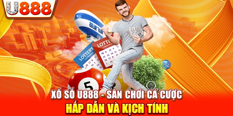 Xổ Số U888 - Sân Chơi Cá Cược Hấp Dẫn Và Kịch Tính