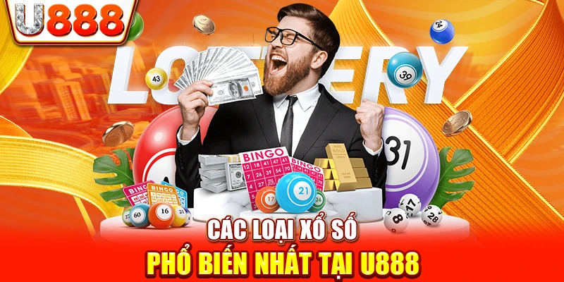 Các loại xổ số phổ biến nhất tại U888