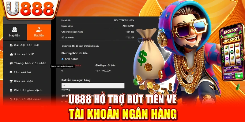 U888 hỗ trợ rút tiền về tài khoản ngân hàng