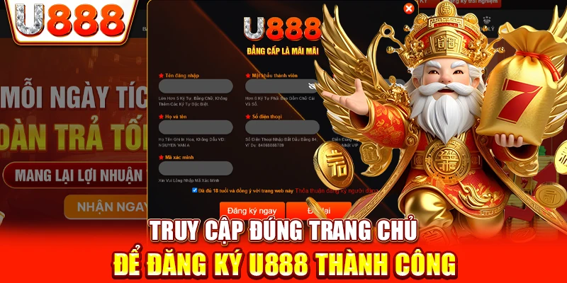 Truy cập đúng trang chủ để đăng ký U888 thành công