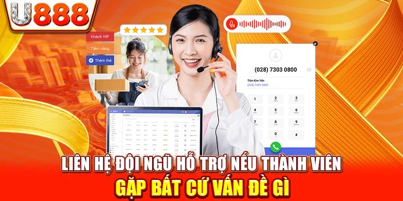 Liên hệ đội ngũ hỗ trợ nếu thành viên gặp bất cứ vấn đề gì