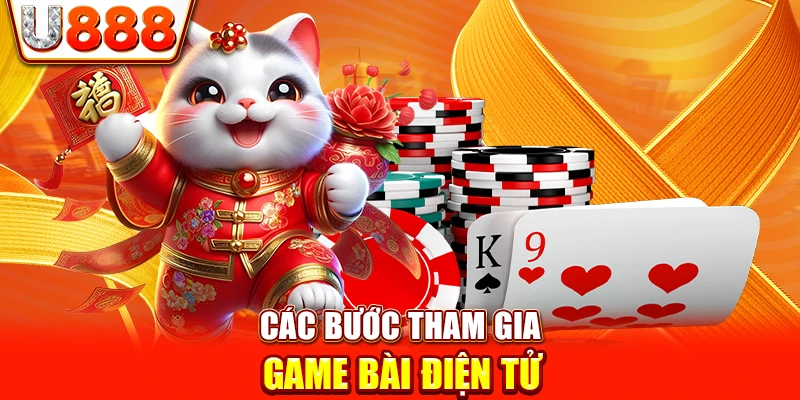 Các bước tham gia Game bài điện tử