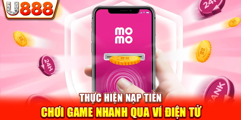 Thực hiện nạp tiền chơi game nhanh qua ví điện tử