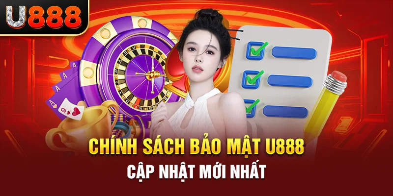 Chính sách bảo mật U888 cập nhật mới nhất