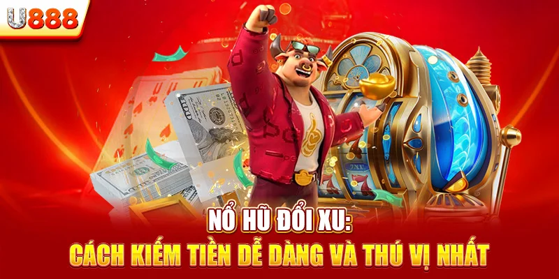 Khám phá nổ hũ đổi xu tại nhà cái hàng đầu. Tham gia ngay để nhận nhiều phần thưởng hấp dẫn và trải nghiệm thú vị!