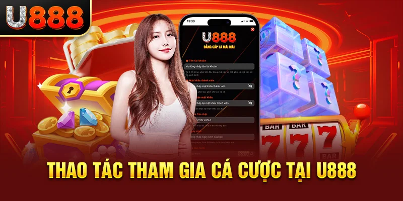 Thao tác tham gia cá cược tại U888