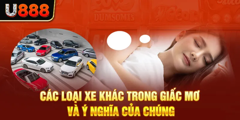 Các loại xe khác trong giấc mơ và ý nghĩa của chúng