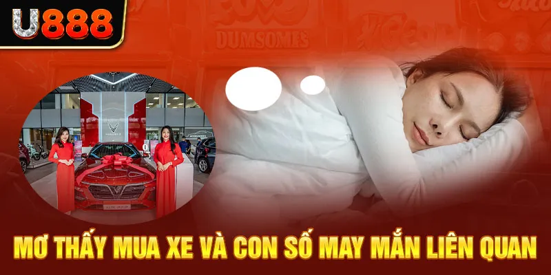 Mơ thấy mua xe và con số may mắn liên quan